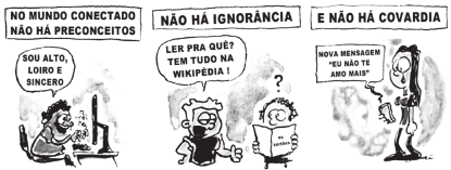 A tirinha denota a postura assumida por seu produtor frente ao uso social da tecnologia para fins de interação e de informação
